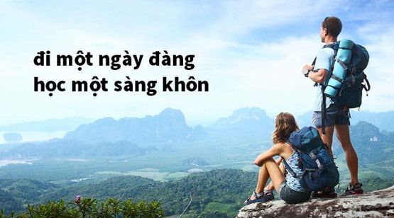 Tục ngữ “Đi một ngày đàng, học một sàng khôn” muốn Nhắc nhở mọi người cần không ngừng học hỏi và khám phá